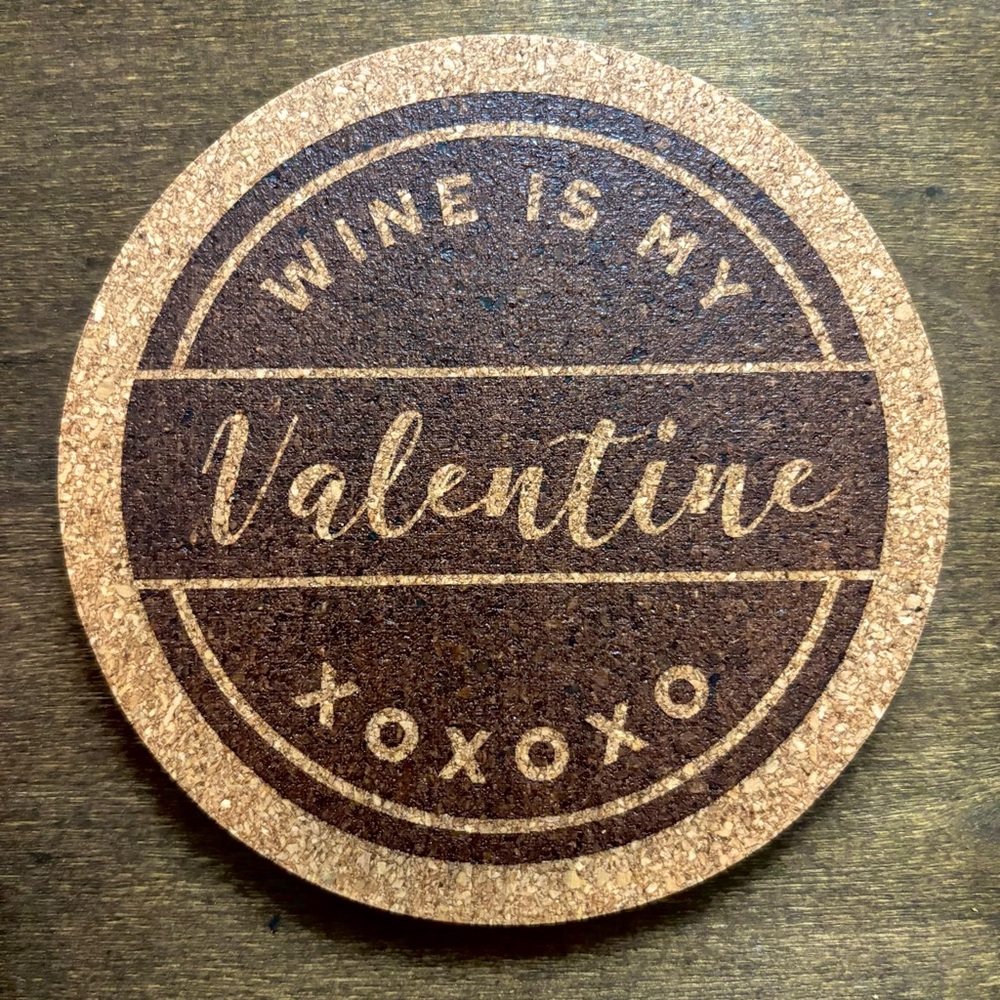Wine Is My Valentine Laser Engraved Cork Coaster